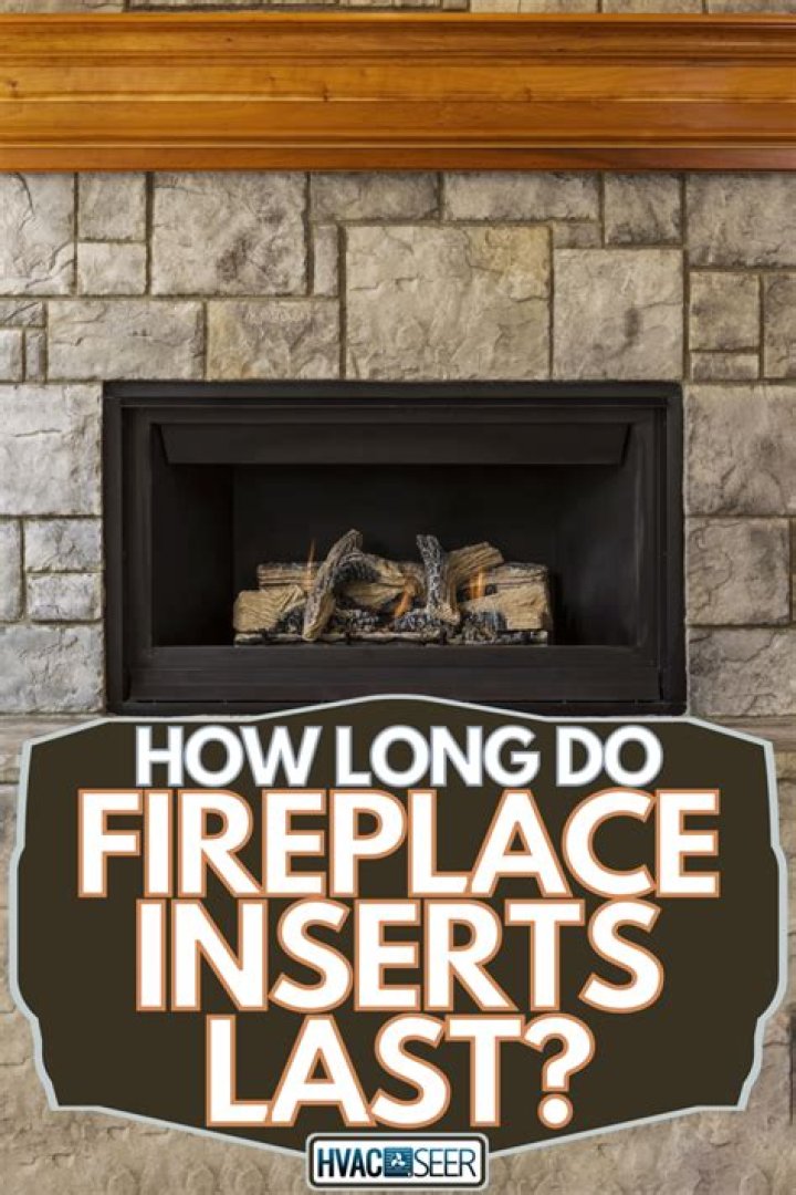 How long do gas fireplace inserts last?