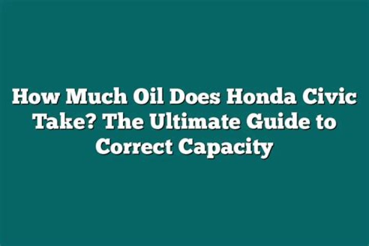 How much oil does a 1995 Honda Civic take?