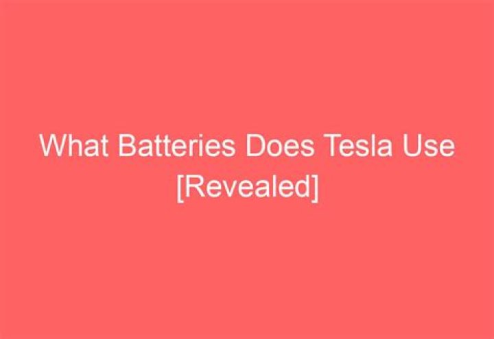 What batteries does Tesla use?