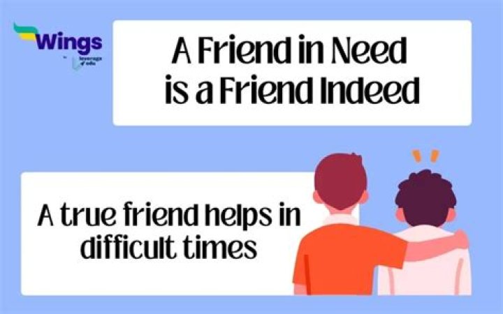 What does the idiom A friend in need is a friend indeed mean?