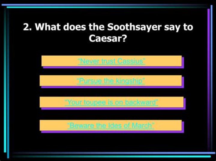 What does the soothsayer say?