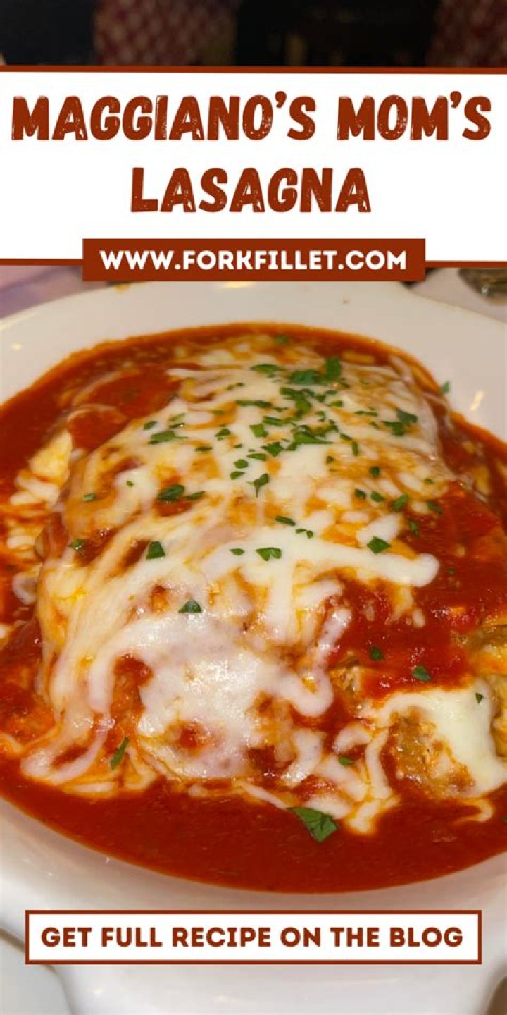 What is in Maggiano's mom's lasagna?