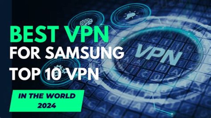 What is the best VPN for Samsung?