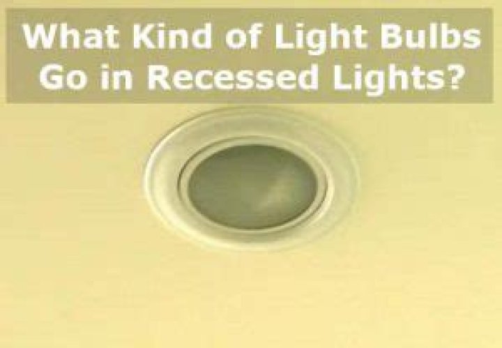 What kind of light bulbs go in recessed lights?