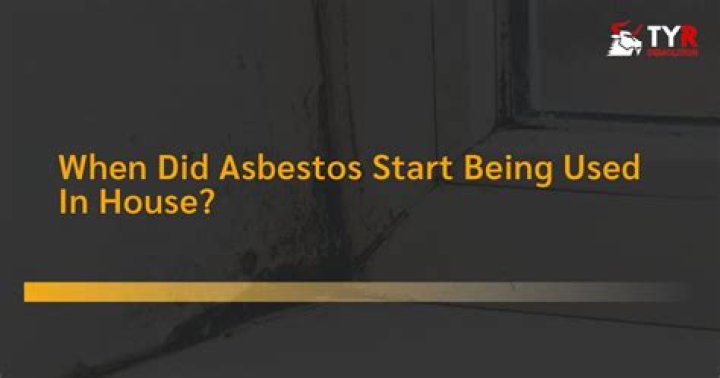 When did asbestos start being used?