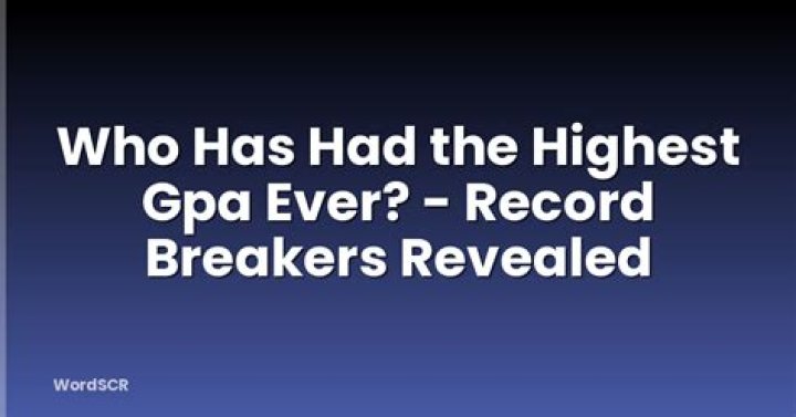 Who has the highest GPA ever?