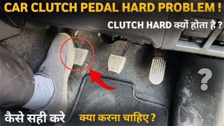 Why is clutch pedal hard?